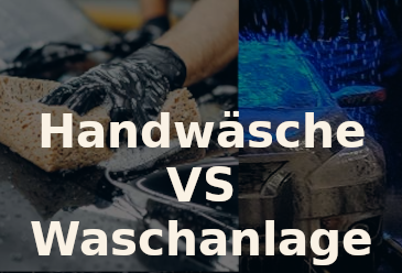 Hanwäsche VS Waschanlage